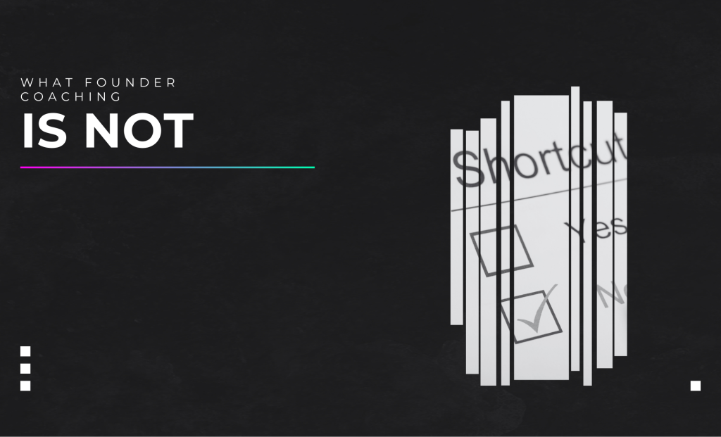 What Founder Coaching Is Not - Jigsaw Thinking