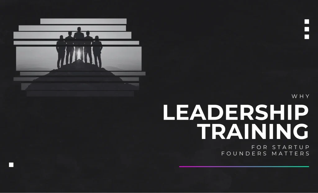 Why Leadership Training for Startup Founders Matters - Jigsaw Thinking